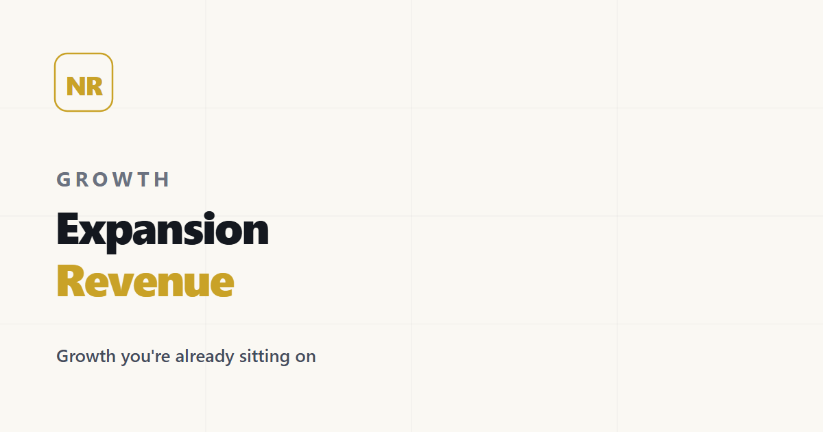 Expansion Revenue Is Growth You Already Have