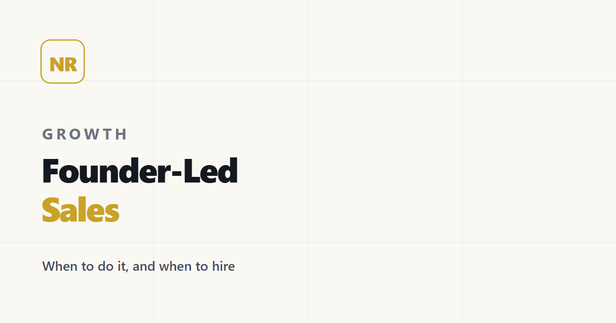 Founder-Led Sales: When to Do It and When to Hire