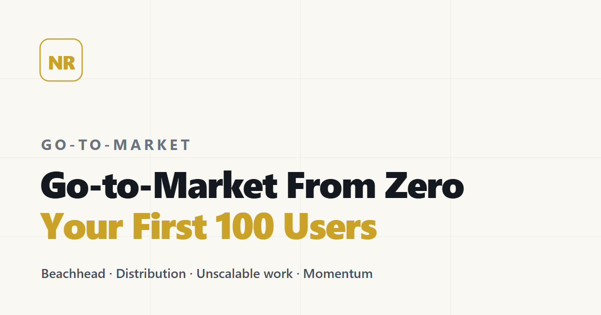 Go-to-Market From Zero: Your First 100 Users