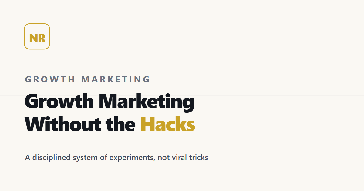 Growth Marketing Strategy Without the Hacks