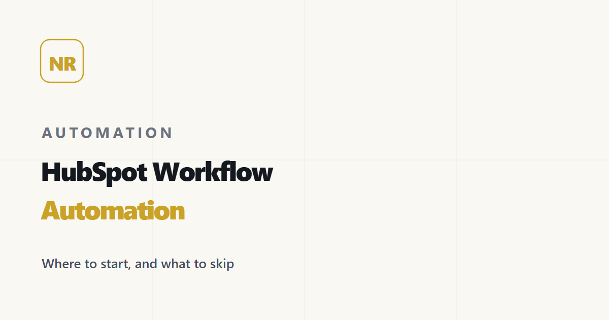 HubSpot Workflow Automation: Where to Start (and What to Skip)