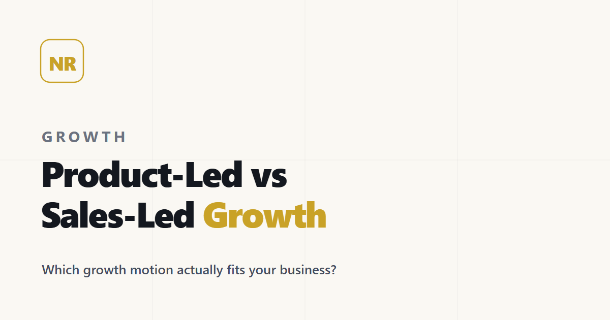 Product-Led vs Sales-Led Growth: Which Is Right for You?